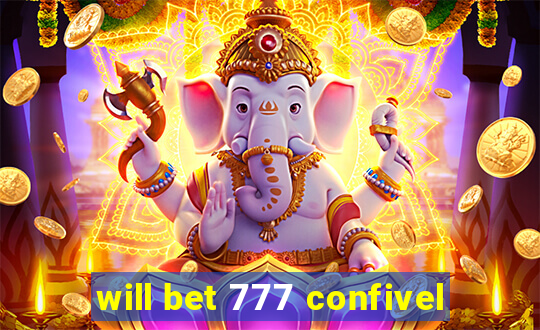 will bet 777 confivel